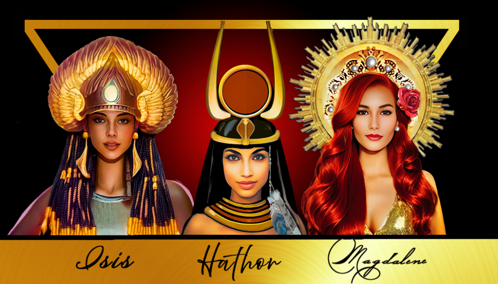 Isis, Hathor, Mary Magdalene
